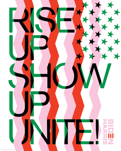 Rise up Show Up Unite! by Julian Montague, Red | Green Rise up Show Up Unite! by Julian Montague, Red | Green
