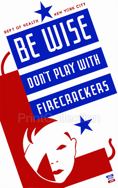 Be Wise Don't Play With Firecrackers Be Wise Don't Play With Firecrackers