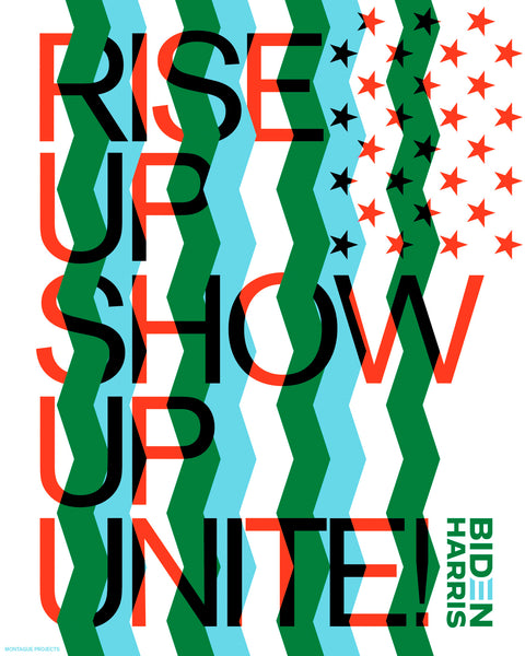 Rise up Show Up Unite! by Julian Montague, Green | Red Rise up Show Up Unite! by Julian Montague, Green | Red