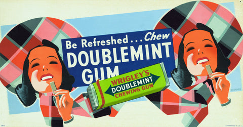 Wrigley's Double Mint Gum: Be refreshed . . . Wrigley's Double Mint Gum: Be refreshed . . .