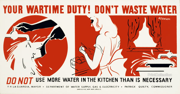 Your Wartime Duty! Don't Waste Water Do not use more water in the kitchen Your Wartime Duty! Don't Waste Water Do not use more water in the kitchen